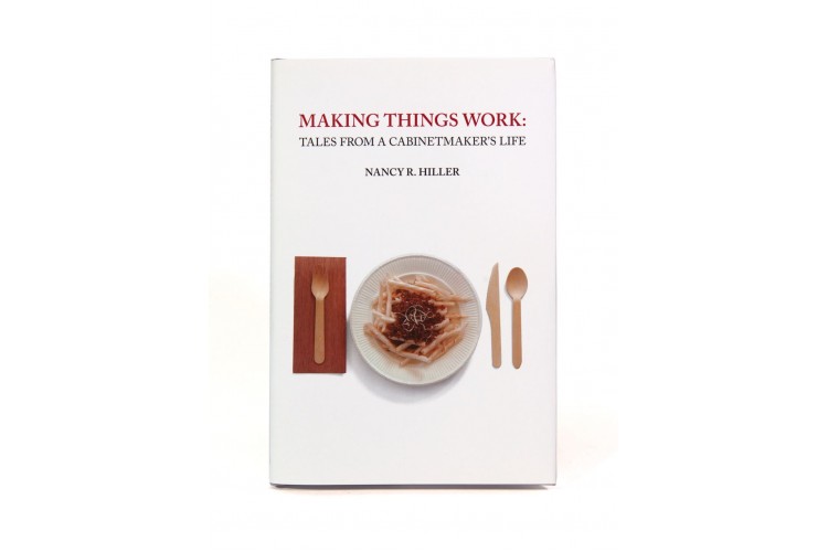 Making Things Work: Tales From a Cabinetmaker’s Life (2nd Edition)