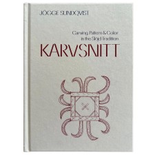 Karvsnitt: Carving, Pattern & Color in the Slöjd Tradition